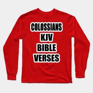 Colossians KJV Bible Verses Text Long Sleeve T-Shirt
